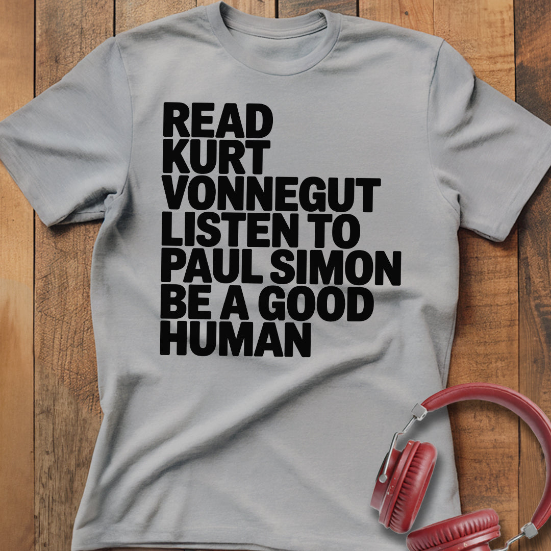 Read, Listen, Be A Good Human T-Shirt