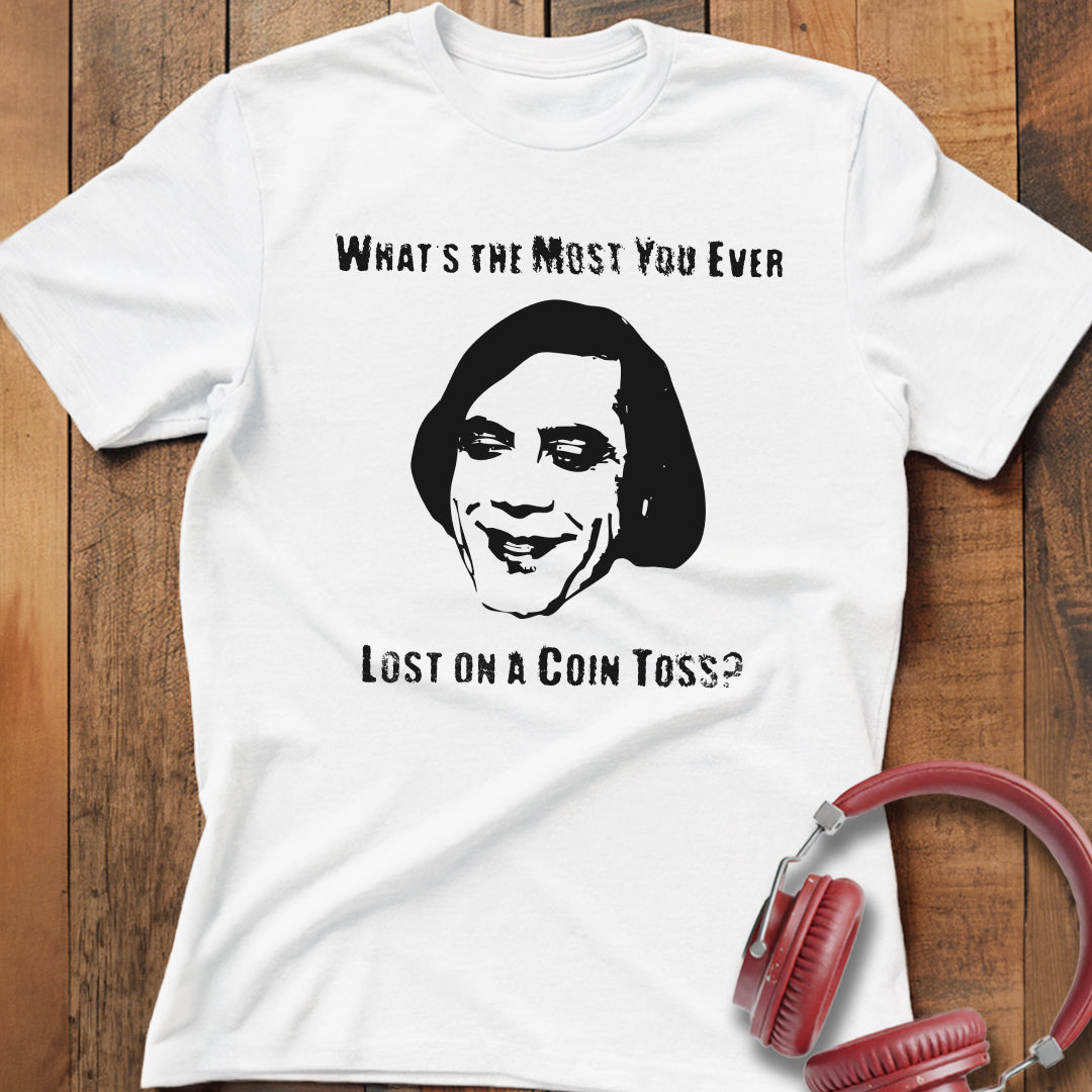 Ever Lost on a Coin Toss? T-Shirt