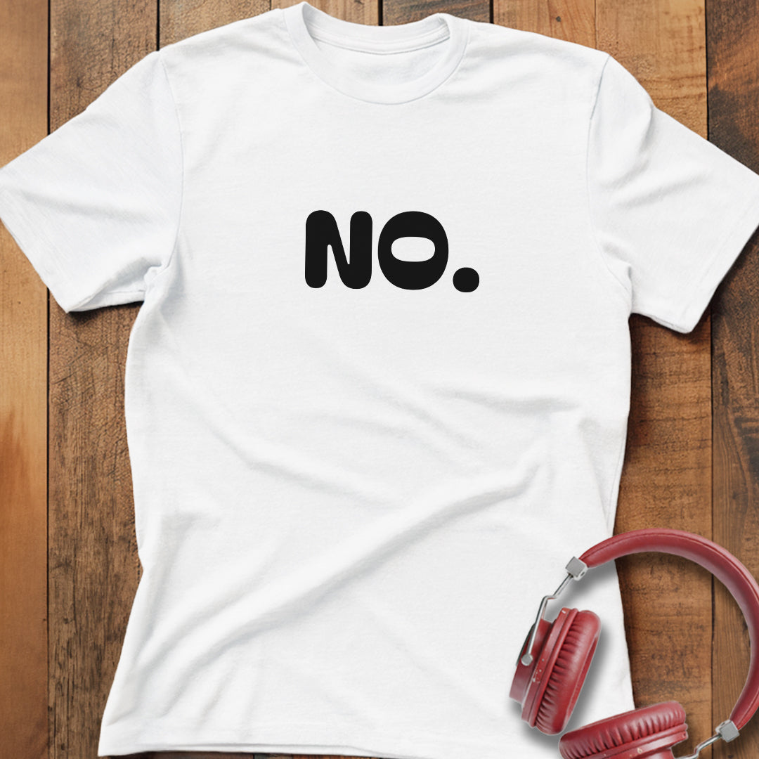 No. T-Shirt