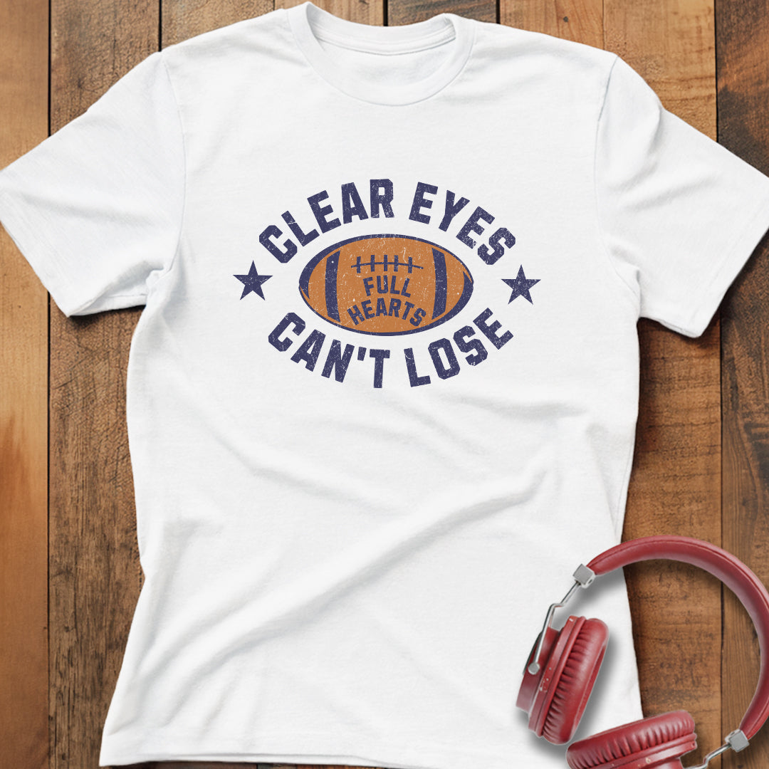 Clear Eyes Full Hearts T-Shirt