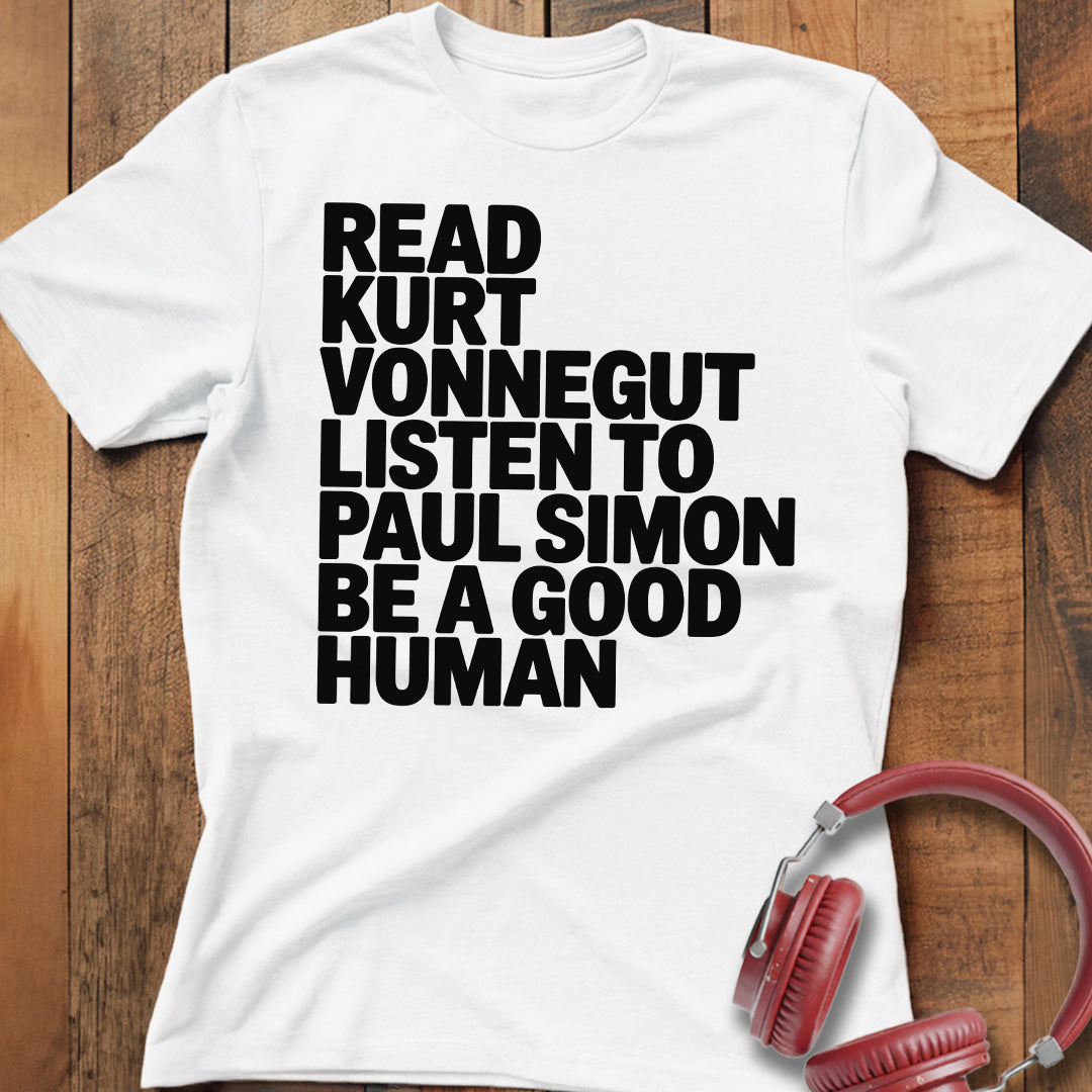 Read, Listen, Be A Good Human T-Shirt