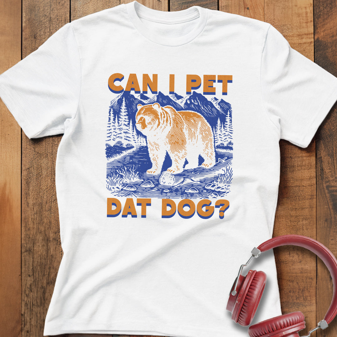 Can I Pet Dat Dog? T-Shirt