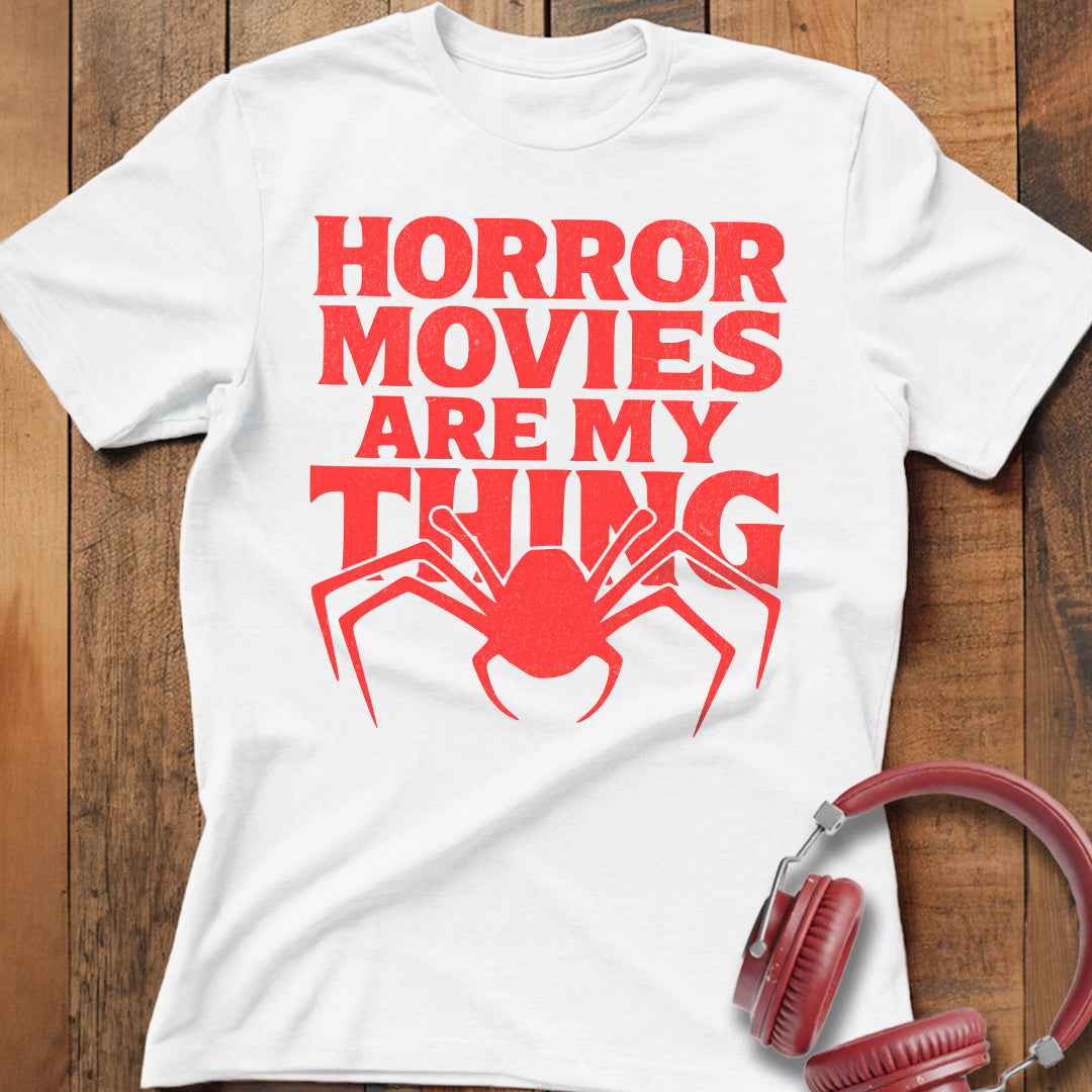 Horror Movies Are My Thing T-Shirt