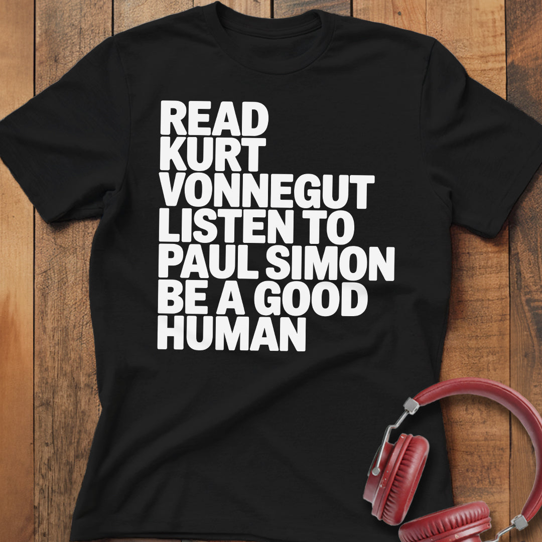 Read, Listen, Be A Good Human T-Shirt