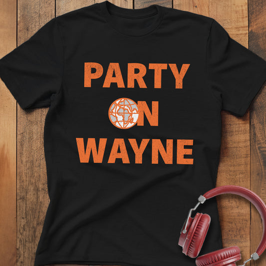Party On Wayne T-Shirt
