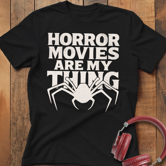 Horror Movies Are My Thing (B&W) T-Shirt