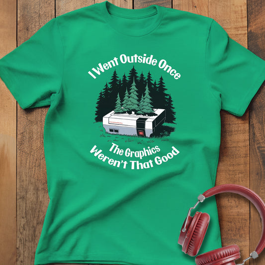The Graphics Weren't That Good T-Shirt
