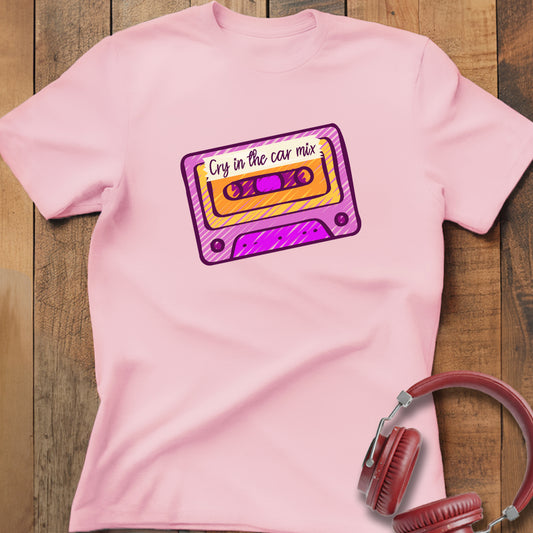 Cry In The Car Mix T-Shirt