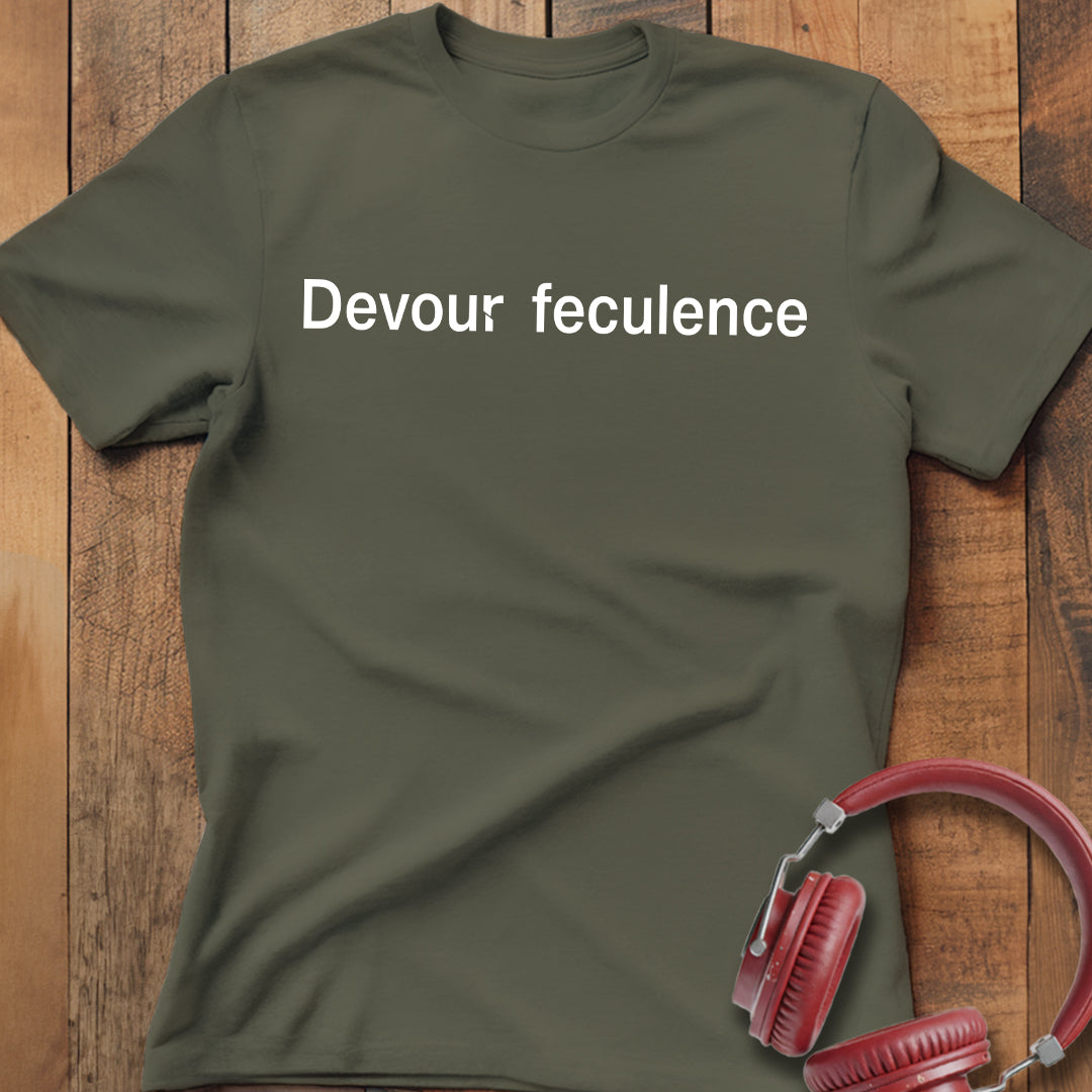 Devour Feculence T-Shirt