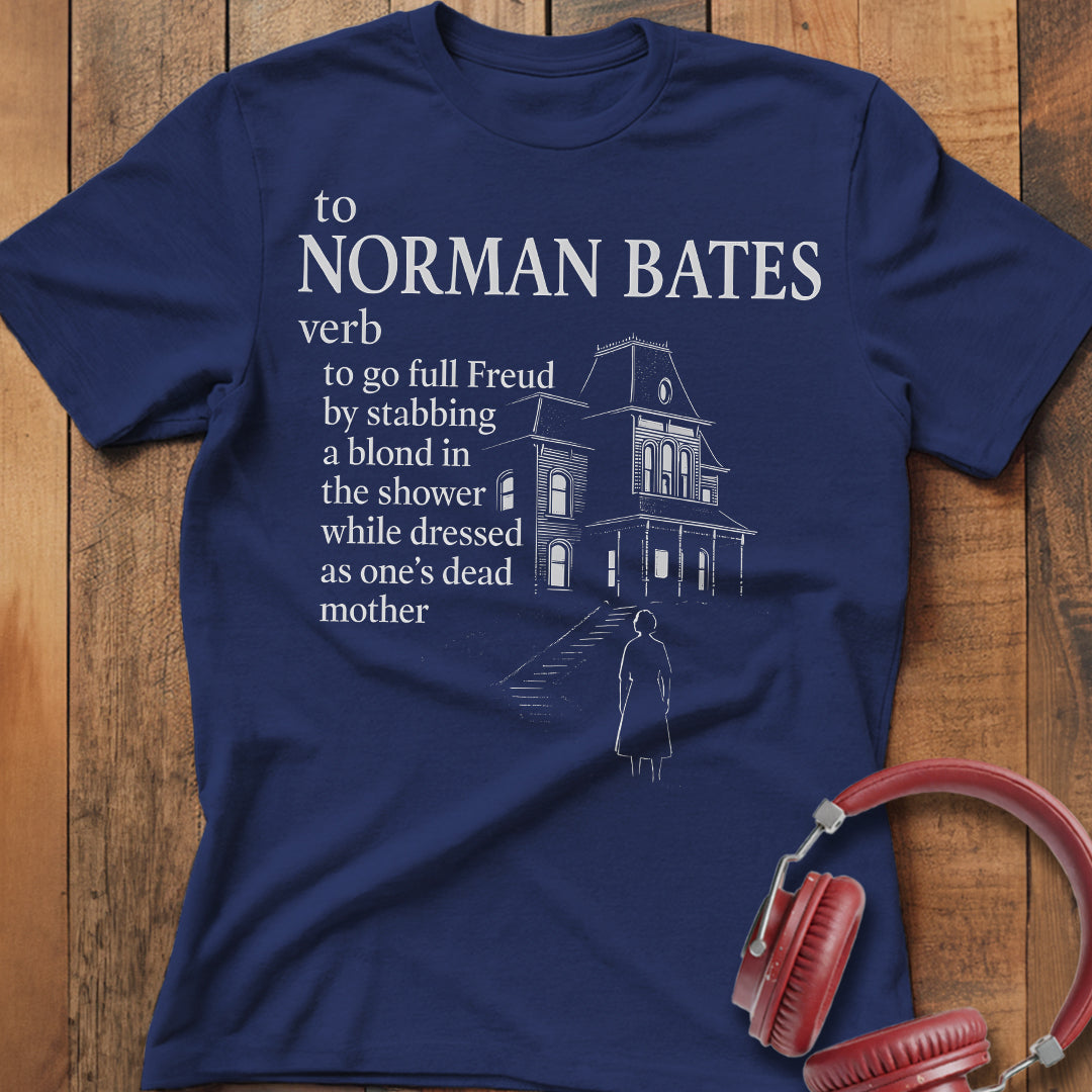 To Norman Bates T-Shirt