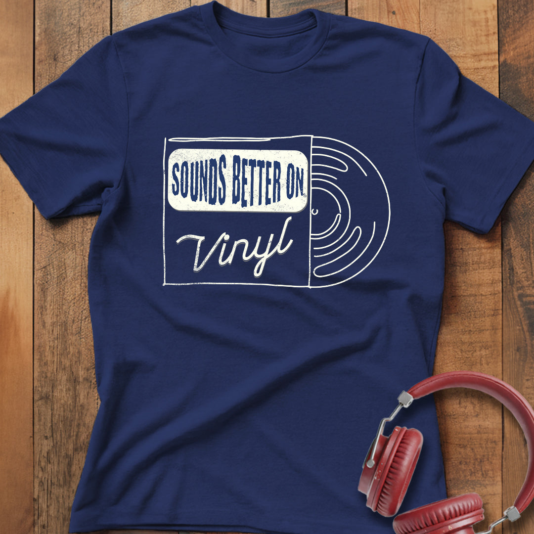 Sounds Better On Vinyl T-Shirt