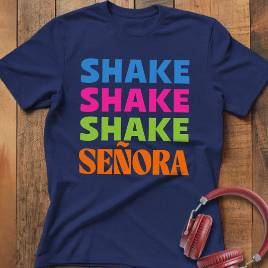Shake Shake Shake Señora T-Shirt