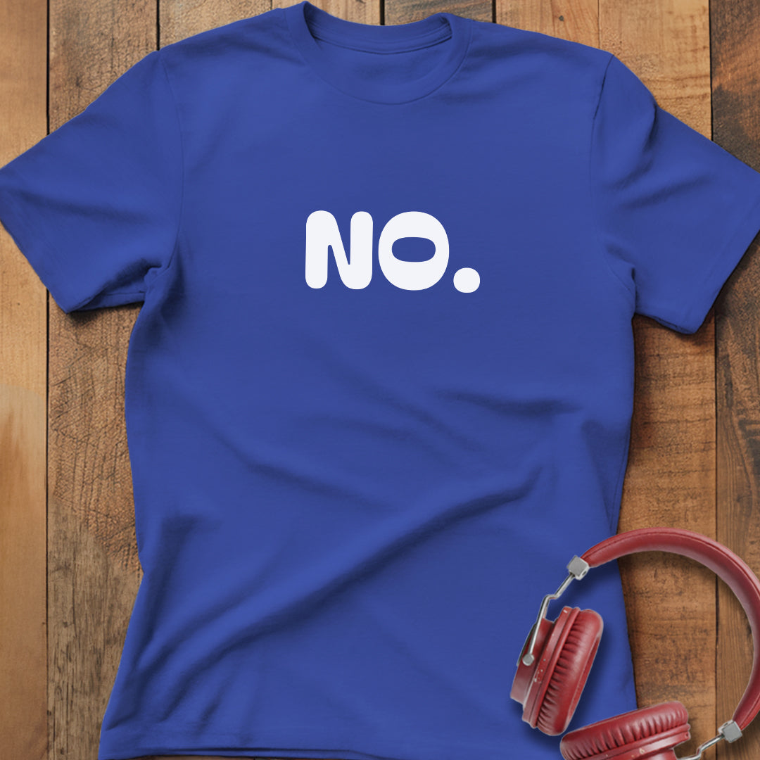 No. T-Shirt