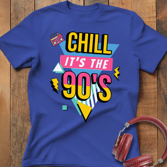 Chill It's The 90's T-Shirt