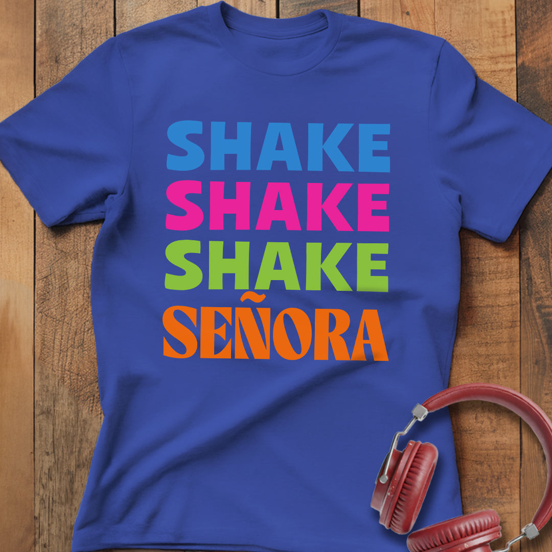Shake Shake Shake Señora T-Shirt