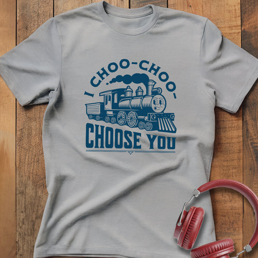 I Choo Choo Choose You T-Shirt