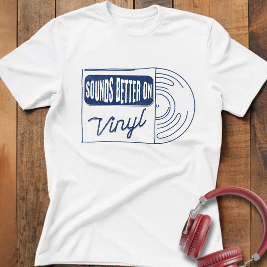 Sounds Better On Vinyl T-Shirt