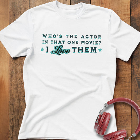 Who's The Actor? T-Shirt
