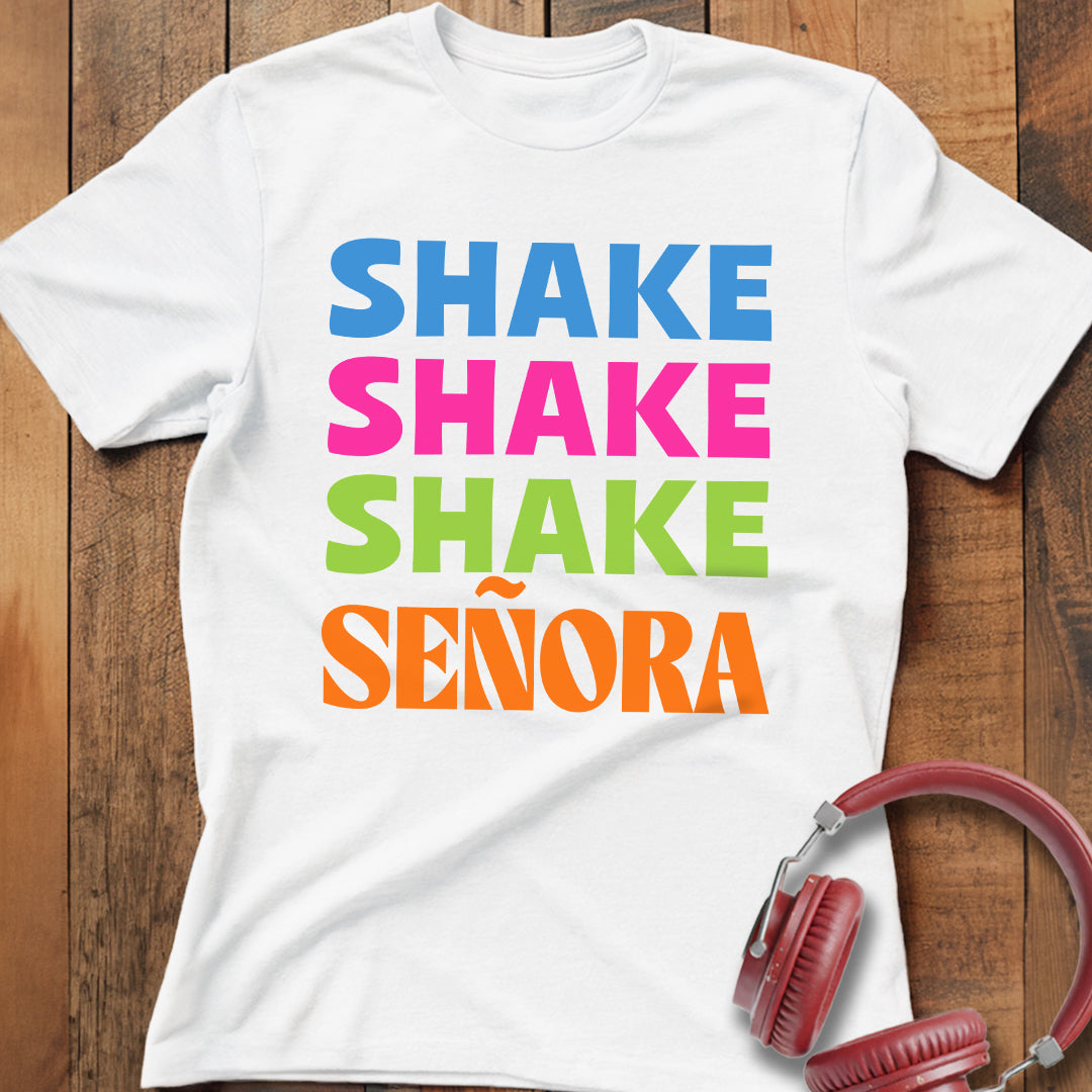 Shake Shake Shake Señora T-Shirt