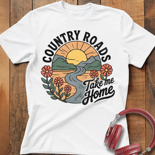Country Roads Take Me Home T-Shirt
